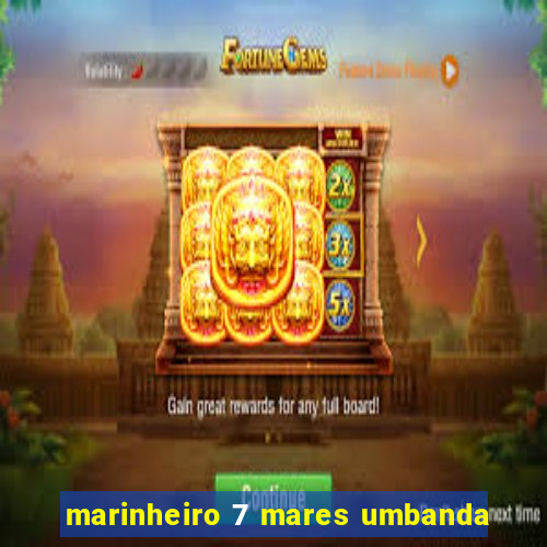 marinheiro 7 mares umbanda